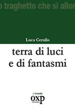 Terra di luci e di fantasmi