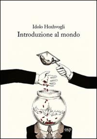Introduzione al mondo - Idolo Hoxhvogli - copertina