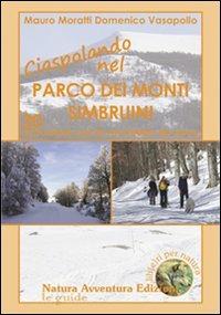 Ciaspolando nel parco dei monti Simbruini. 30 escursioni con le racchette da neve - Domenico Vasapollo,Mauro Moratti - copertina