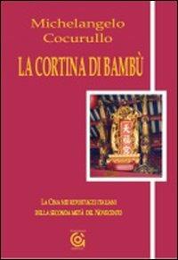 La cortina di bambù. La Cina nei reportages italiani della seconda metà del Novecento - Michelangelo Cocurullo - copertina
