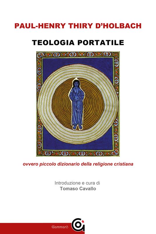 Teologia portatile ovvero piccolo dizionario della religione cristiana - Paul Henry Thiry d'Holbach - copertina