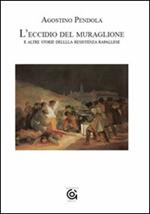 L' eccidio del muraglione e altre storie della Resistenza rapallese