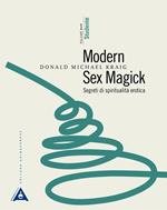 Modern sex magick. Segreti di spiritualità erotica. Vol. 1: Studente.