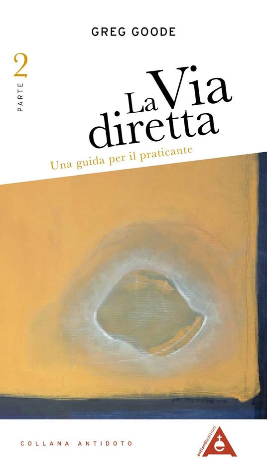 La via diretta. Una guida per il praticante. Vol. 2 - Greg Goode - copertina