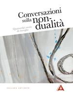 Conversazioni sulla non-dualità. Quattordici storie di risveglio. Nuova ediz.