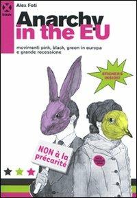 Anarchy in the EU. Movimenti pink, black, green in Europa e grande recessione - Alex Foti - copertina