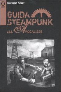 Guida steampunk all'apocalisse - Margaret P. Killjoy - copertina