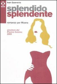 Splendido splendente. Romanzo per Moana - Ivan Guerrerio - copertina