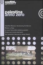 Conflitti globali. Vol. 7: Palestina anno zero.