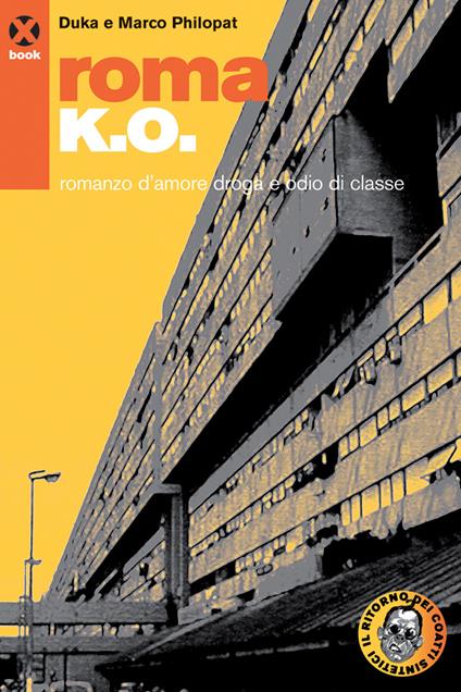Roma k.o. Romanzo d'amore droga e odio di classe - Duka,Marco Philopat - ebook