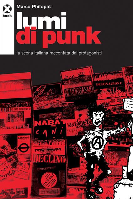 Lumi di punk. La scena italiana raccontata dai protagonisti - Marco Philopat - ebook