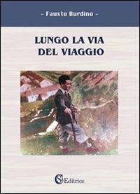 Lungo la via del viaggio - Fausto Burdino - copertina