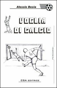 Voglia di calcio - Alessio Besia - copertina