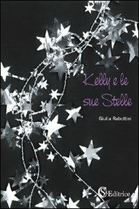 Kelly e le sue stelle - Giulia Rabottini - copertina