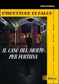 L'ispettore Di Falco. «Il caso del morto per fortuna» - Fabio Fabiano - copertina