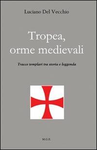 Tropea, orme medievali. Tracce templari tra storia e leggenda - Luciano Del Vecchio - copertina