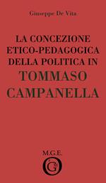 La concezione etico-pedagogica della politica in Tommaso Campanella. Analisi del pensiero