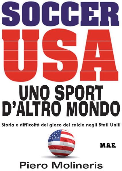 Soccer Usa. Uno sport d'altro mondo - Piero Molineris - ebook