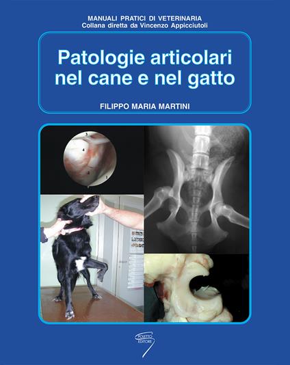 Patologie articolari nel cane e nel gatto - Filippo Maria Martini - copertina