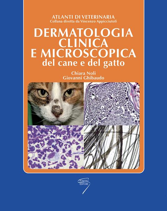 Dermatologia Clinica E Microscopica Del Cane E Del Gatto Chiara Noli dermatologia-clinica-e-microscopica-del-cane-e-del-gatto-chiara-noli