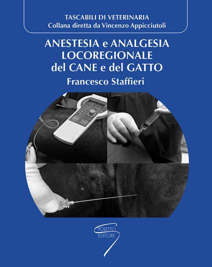 Anestesia e analgesia locoregionale del cane e del gatto - Francesco Staffieri - copertina