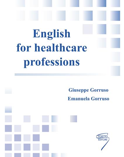 English for healthcare professions. Con Contenuto digitale per download e accesso online - Giuseppe Gorruso,Emanuela Gorruso - copertina
