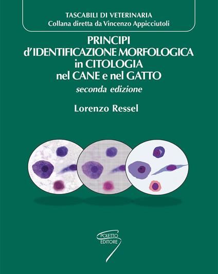 Principi di identificazione morfologica in citologia nel cane e nel gatto. Con Contenuto digitale per download e accesso online - Lorenzo Ressel - copertina