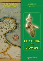 La Daunia di Diomede. Archeo-astrologia dei «primi tempi»