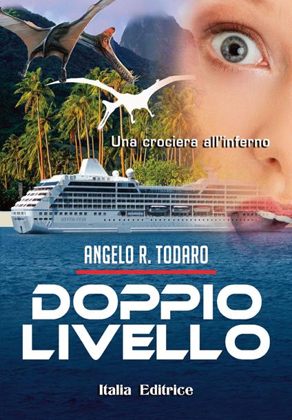 Doppio lievllo. Una crociera all'inferno - Angelo R. Todaro - copertina