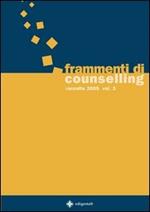 Frammenti di counselling. Raccolta 2005. Vol. 3