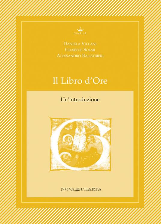 Il libro d'ore. Un'introduzione - Giuseppe Solmi,Daniela Villani,Alessandro Balistrieri - copertina