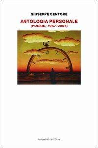 Antologia personale. Poesie 1967-2007 - Giuseppe Centore - copertina