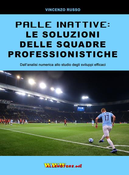 Palle inattive: le soluzioni delle squadre professionistiche. Dall'analisi numerica allo studio degli sviluppi efficaci - Vincenzo Russo - copertina