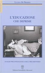 L' educazione che deprime. Analisi psico-pedagogica dell'oblomovismo