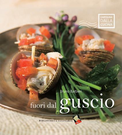 Fuori dal guscio. Ediz. a colori - Bruno Barbieri - copertina