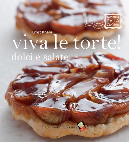 Viva le torte! Dolci e salate - Ernst Knam - copertina