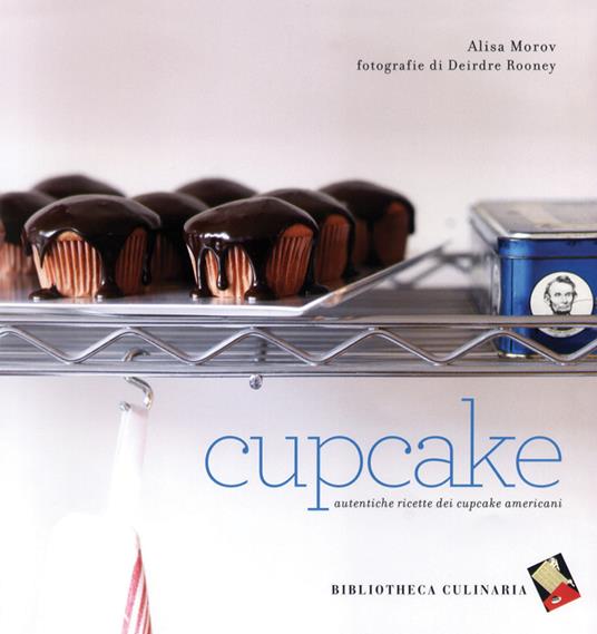 Cupcake. Autentiche ricette dei cupcake americani - Alisa Morov - copertina