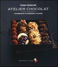 Atelier chocolat. Ediz. a colori - Trish Deseine - 2