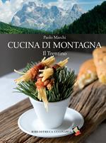 Cucina di montagna. Il Trentino
