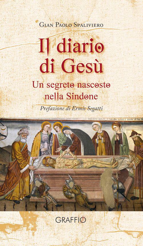 Il diario di Gesù. Un segreto nascosto nella Sindone - Gian Paolo Spaliviero - copertina