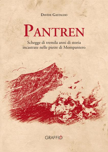 Pantren. Schegge di tremila anni di storia incastrate nelle pietre di Mompantero - Davide Gastaldo - copertina