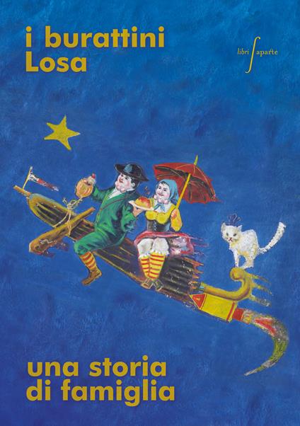 I burattini Losa. Una storia di famiglia. Catalogo della mostra (Bergamo, 2 novembre-31 dicembre 2024). Ediz. illustrata - copertina