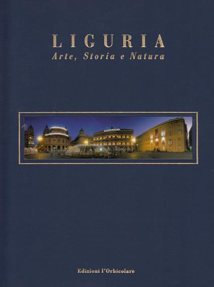 Liguria. Arte, storia e natura. Ediz. italiana e inglese - copertina