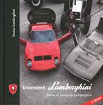 Diventerò Lamborghini. Storia di Ferruccio Lamborghini