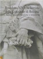 Benedetto XIV e la facciata della cattedrale di Bologna. Storia, documentazione e restauro