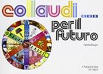 Collaudi... per il futuro. Ediz. illustrata