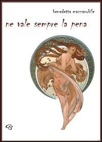 Ne vale sempre la pena - Benedetta Mazzanobile - copertina