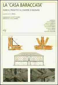 La casa baraccata. Guida al progetto e al cantiere di restauro. Con CD-ROM - copertina