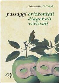 Passaggi orizzontali diagonali verticali - Alessandro Dall'Oglio - copertina