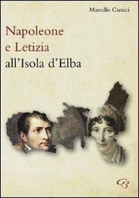 Napoleone e Letizia all'isola d'Elba - Marcello Camici - copertina